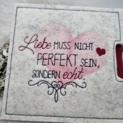 Stickdatei - Spruch "Liebe muss nicht perfekt sein, sondern echt"
